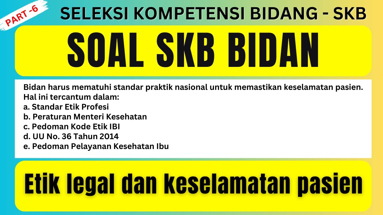 SOAL SKB CPNS/PPPK BIDAN PART 6 Etik legal dan keselamatan pasien