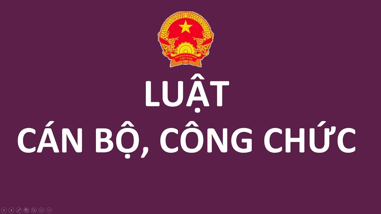 [Bản full - Đọc luật] Luật cán bộ, công chức năm 2008, sửa đổi bổ sung năm 2019, Văn bản hợp nhất
