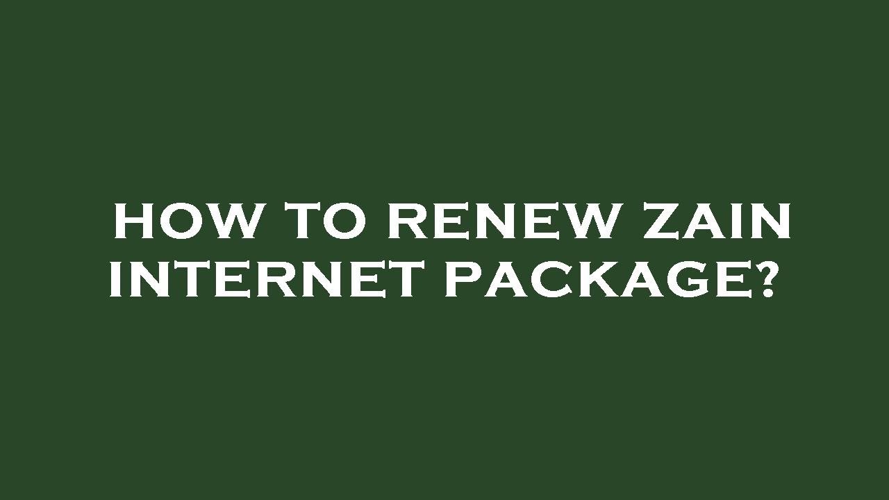 How to renew zain internet package?