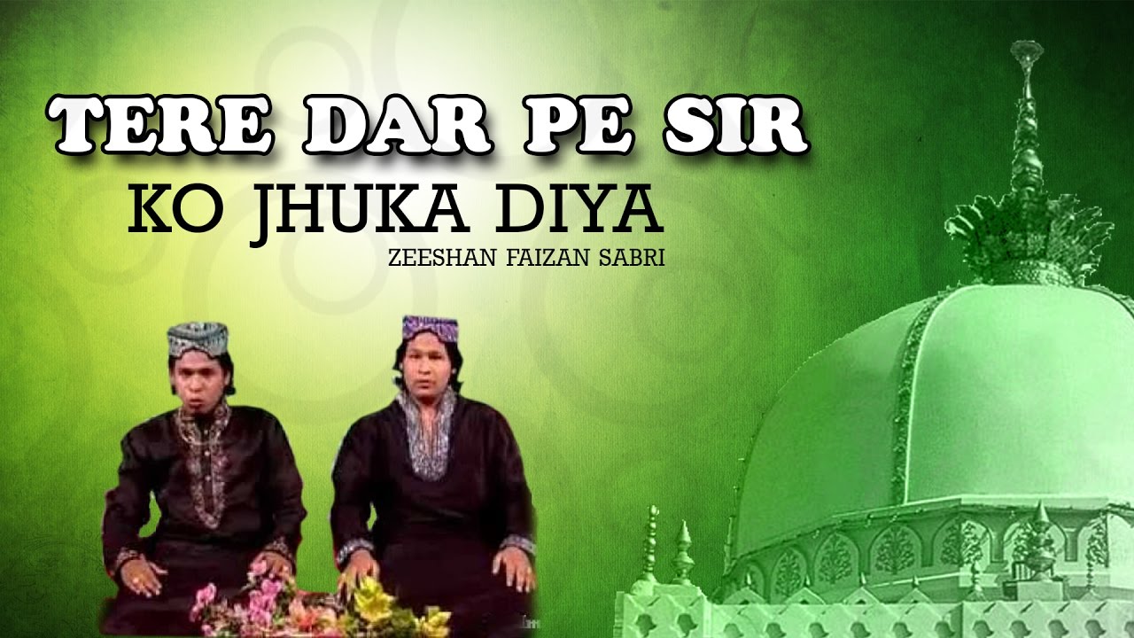 Tere Dar Pe Sar Ko Jhuka Diya_ Zeeshan Faizan Sabri_ New Qawwali 2016_ Teena Audio