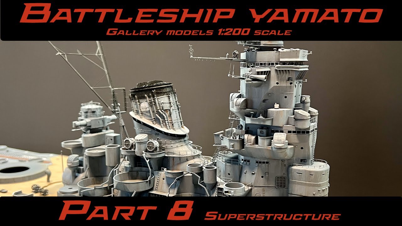 Building the Superstructure of Battleship Yamato | Gallery Models 1:200 Scale