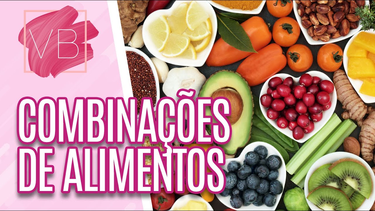 Combinações de alimentos que ajudam ou atrapalham a absorção de alimentos - Você Bonita (12/10/2022)