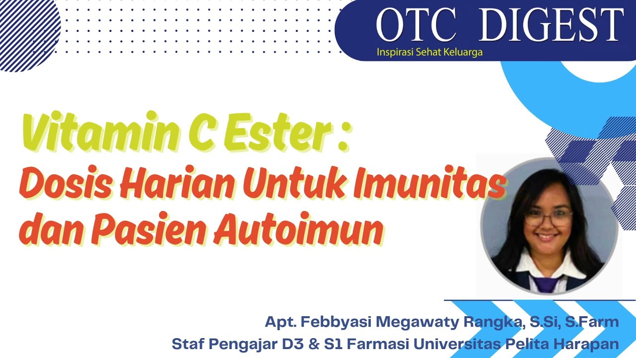 Vitamin C Ester: Dosis Harian Untuk Imunitas & Pasien Autoimun - apt. Febbyasi Megawaty, S.Si,S.Farm