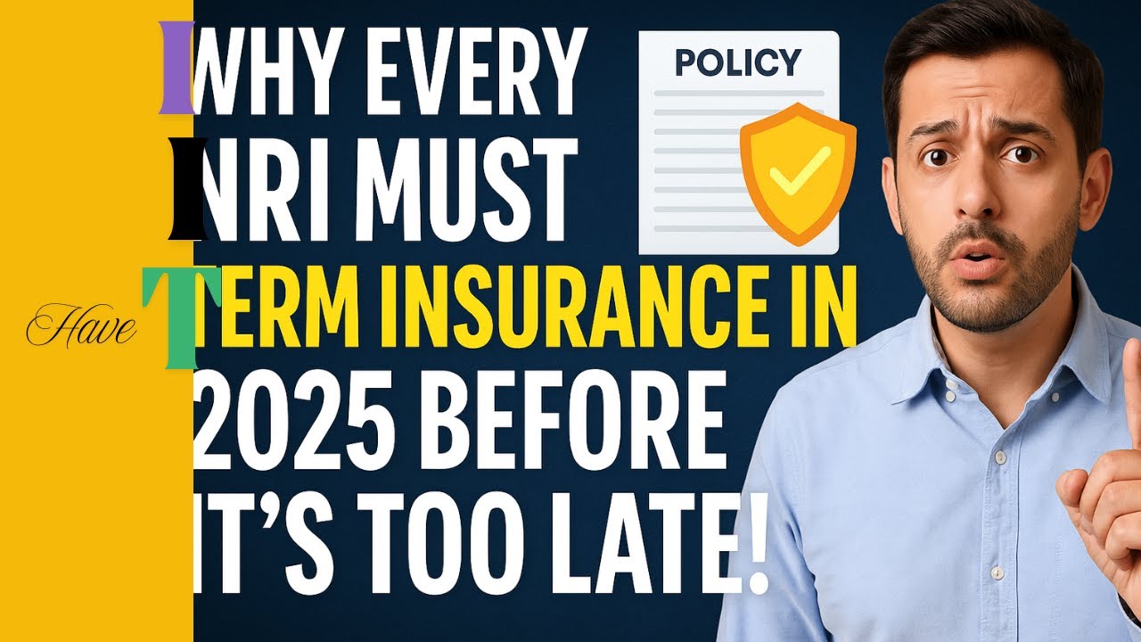 Why Every NRI Must Buy Term Insurance in 2025 Before It's Too Late!