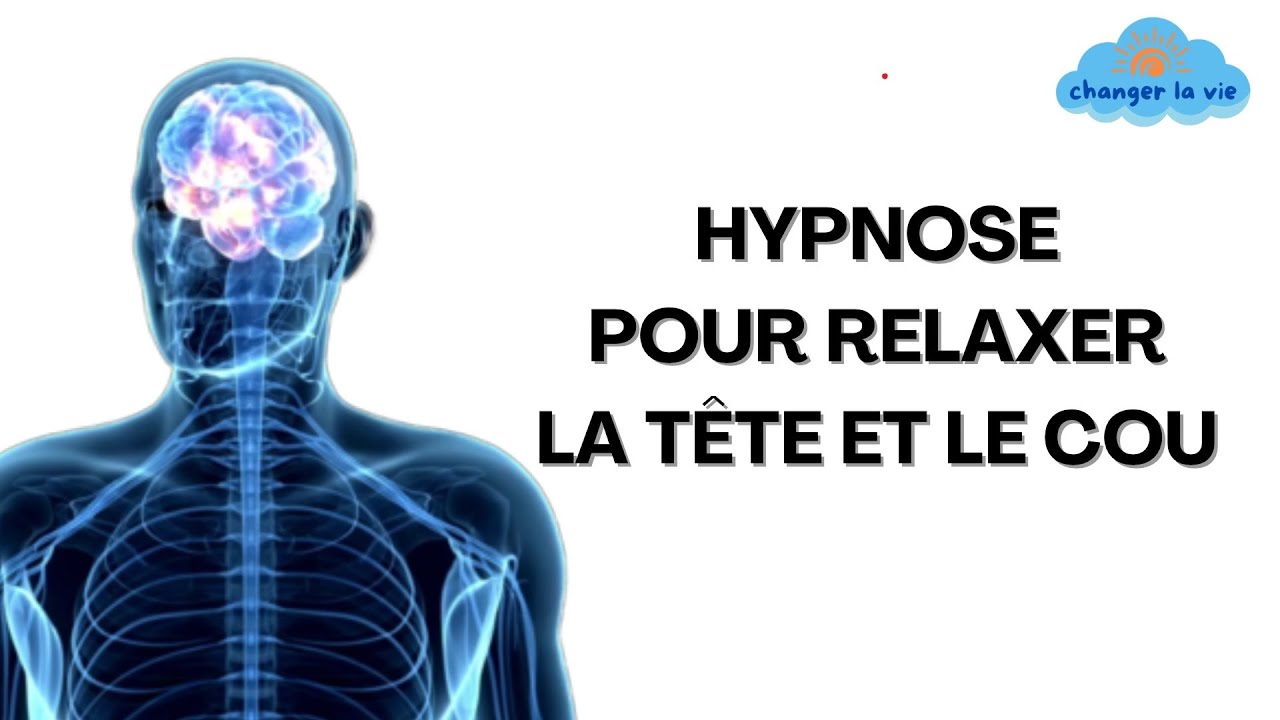 Hypnose pour relaxer la tête et le cou