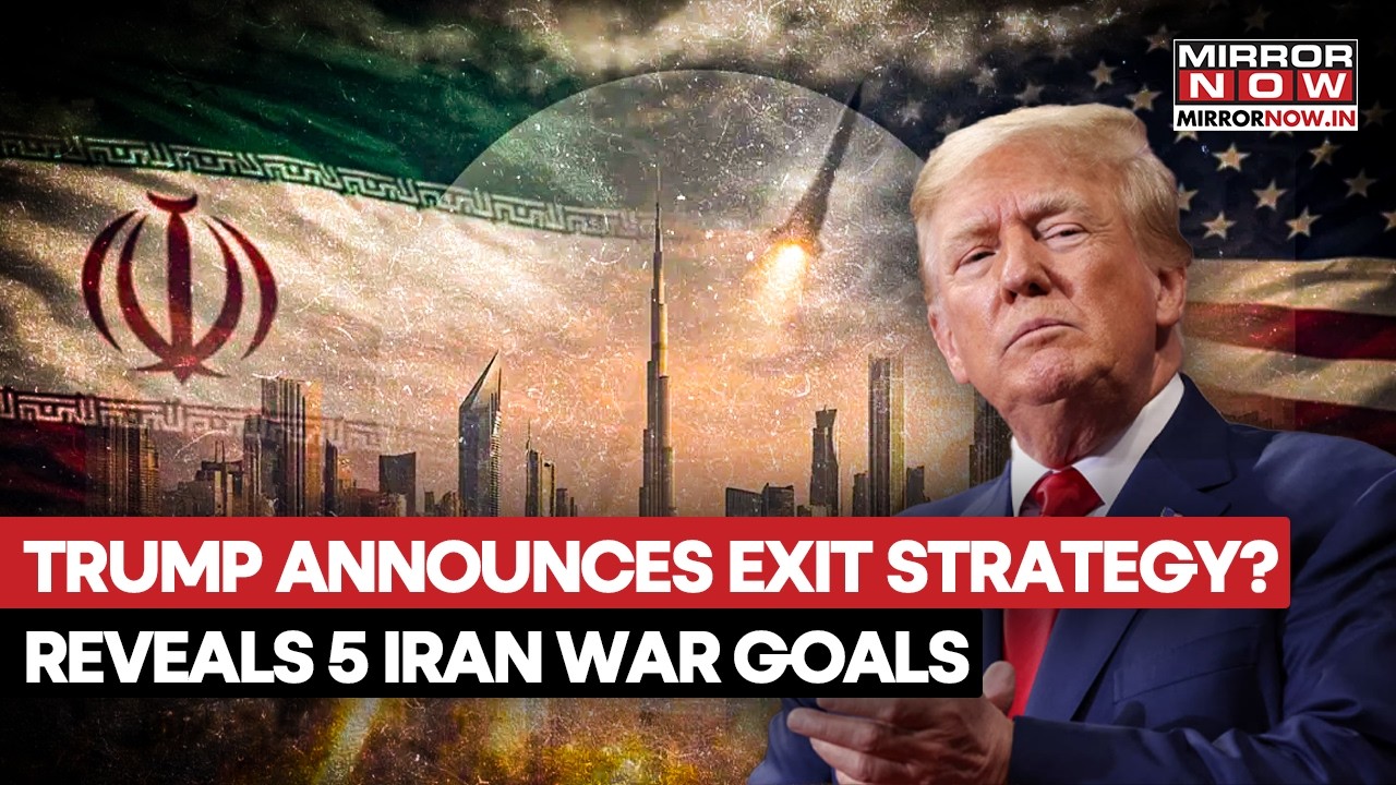 Trump Announces Exit Strategy? Reveals 5 Iran War Goals As US Says It&rsquo;s Close To Achieving | Watch