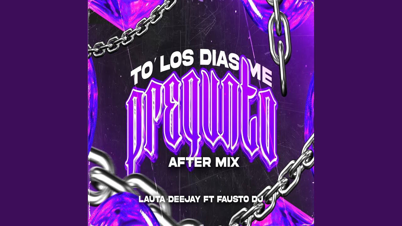 To' Los Dias Me Preguntan (After Mix) (feat. Lauta Deejay)