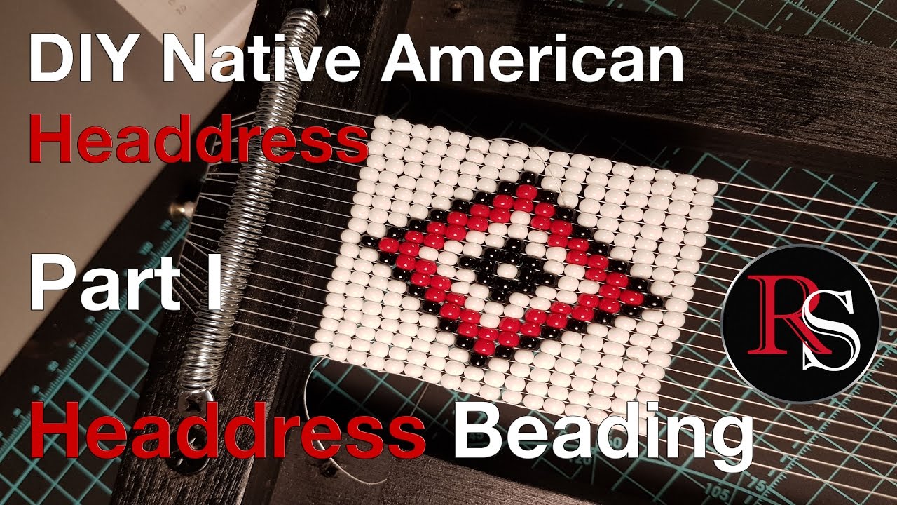 Part I - Headdress Beading - DIY Native American Headdress / War Bonnet