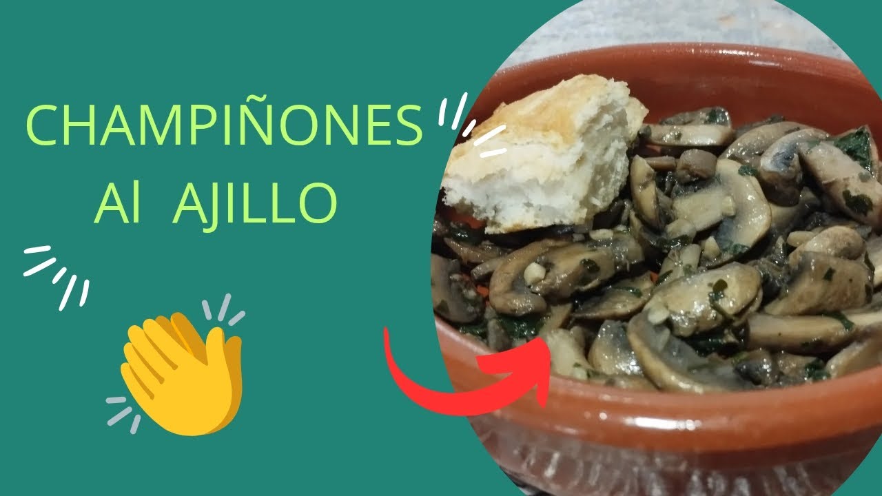 CHAMPIÑONES  AL  AJILLO