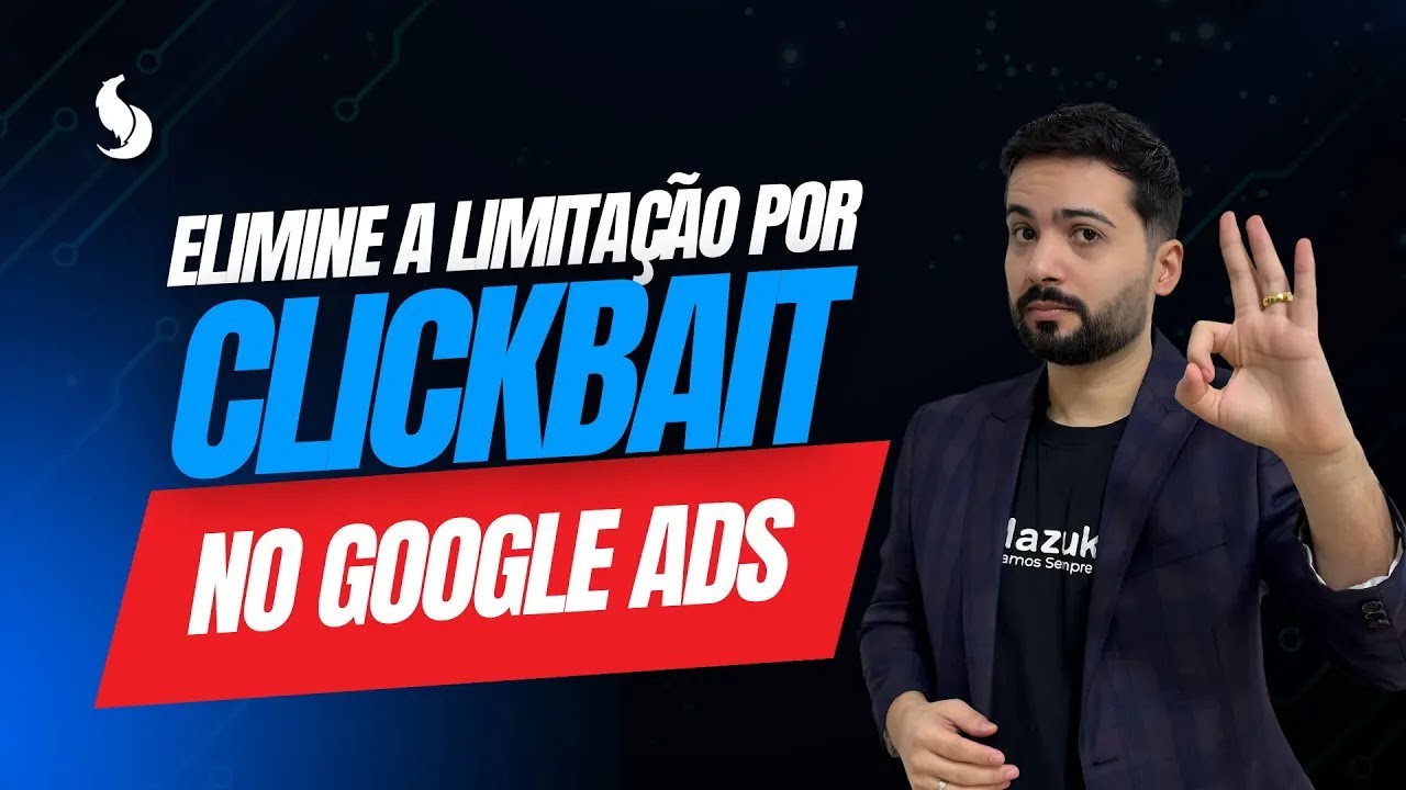 CLICKBAIT - APRENDA NA PRÁTICA ELIMINAR A LIMITAÇÃO POR CLICKBAIT NO GOOGLE ADS!