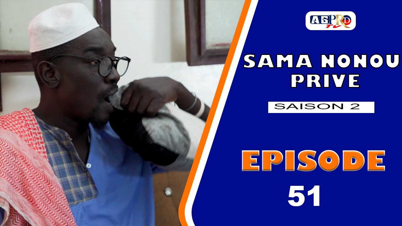 SAMA NONOU PRIVE saison 2 Episode 51 **VOSTFR**
