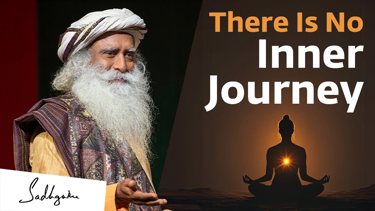 There is No Inner Journey | Sadhguru