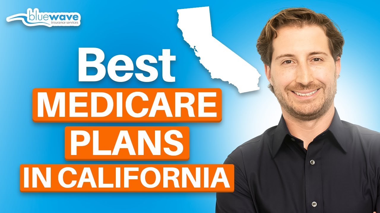 The BEST Medicare Plans in California