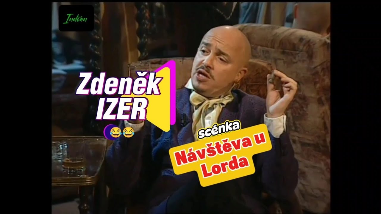 Zdeněk Izer - Návštěva u Lorda 😂🔥 SCÉNKA