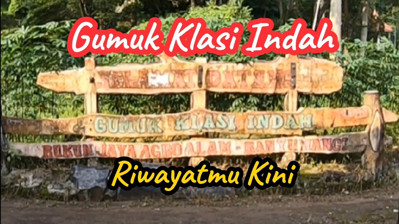 Kondisi Tempat Wisata Gumuk Klasi Indah Terkini | Selasa, 19 Maret 2024