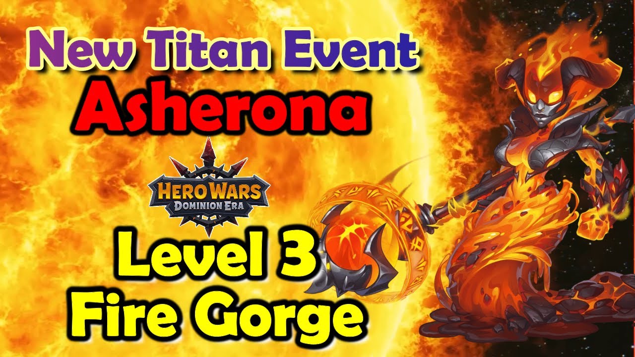 New Titan Asherona Event || Level 3 - Fire Gorge || Walkthrough