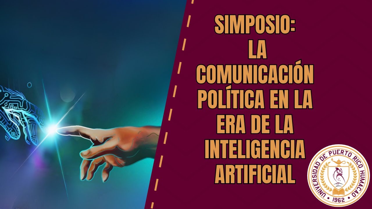 Simposio Comunicación Política en la Era de la Inteligencia Artificial