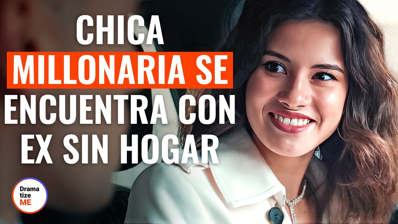 CHICA MILLONARIA se ENCUENTRA con EX SIN HOGAR | @DramatizeMe Español