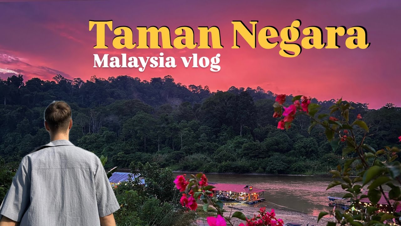A quick guide on Taman Negara, Malaysia's oldest and largest national park