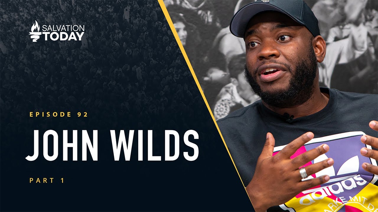 John Wilds (Part 1) | Salvation Today | Ep92