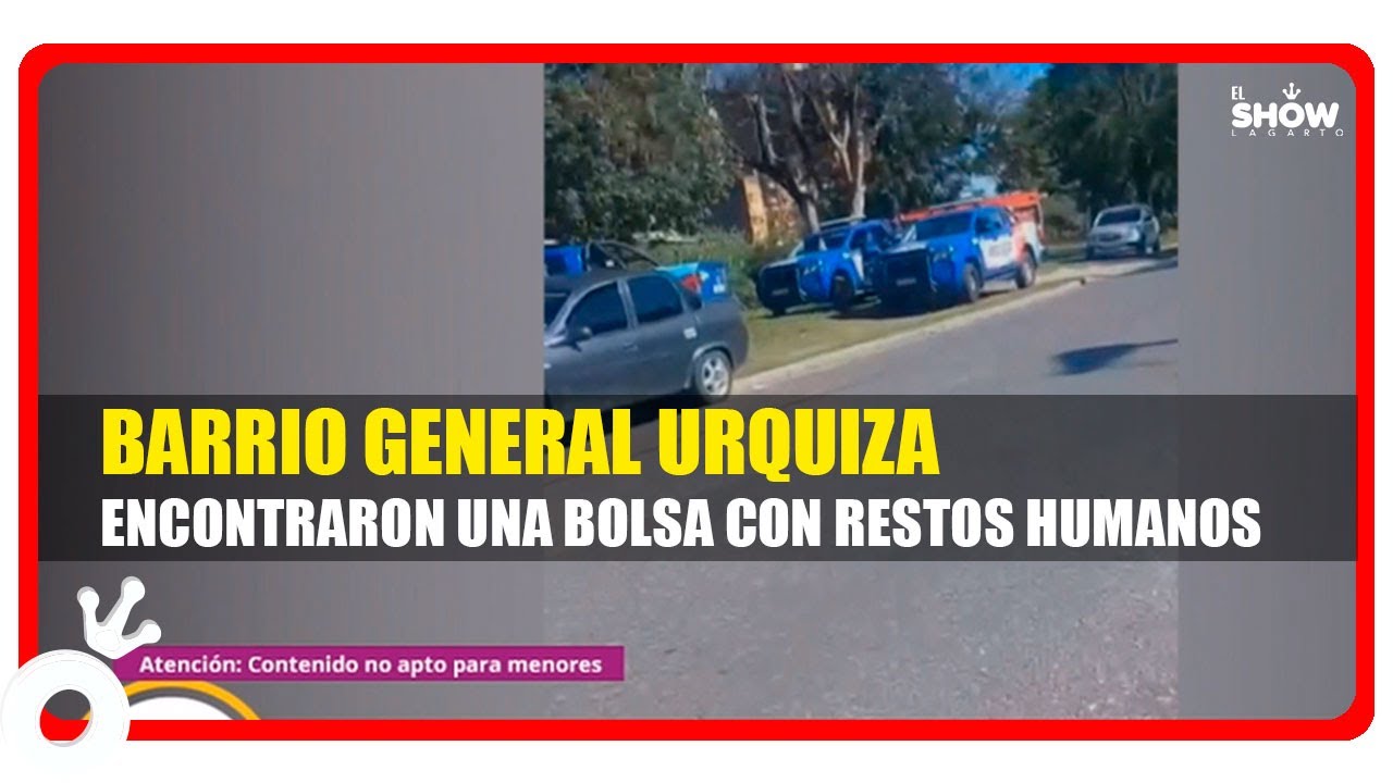 &iexcl;MACABRO HALLAZGO! Investigan restos humanos encontrados en Barrio General Urquiza