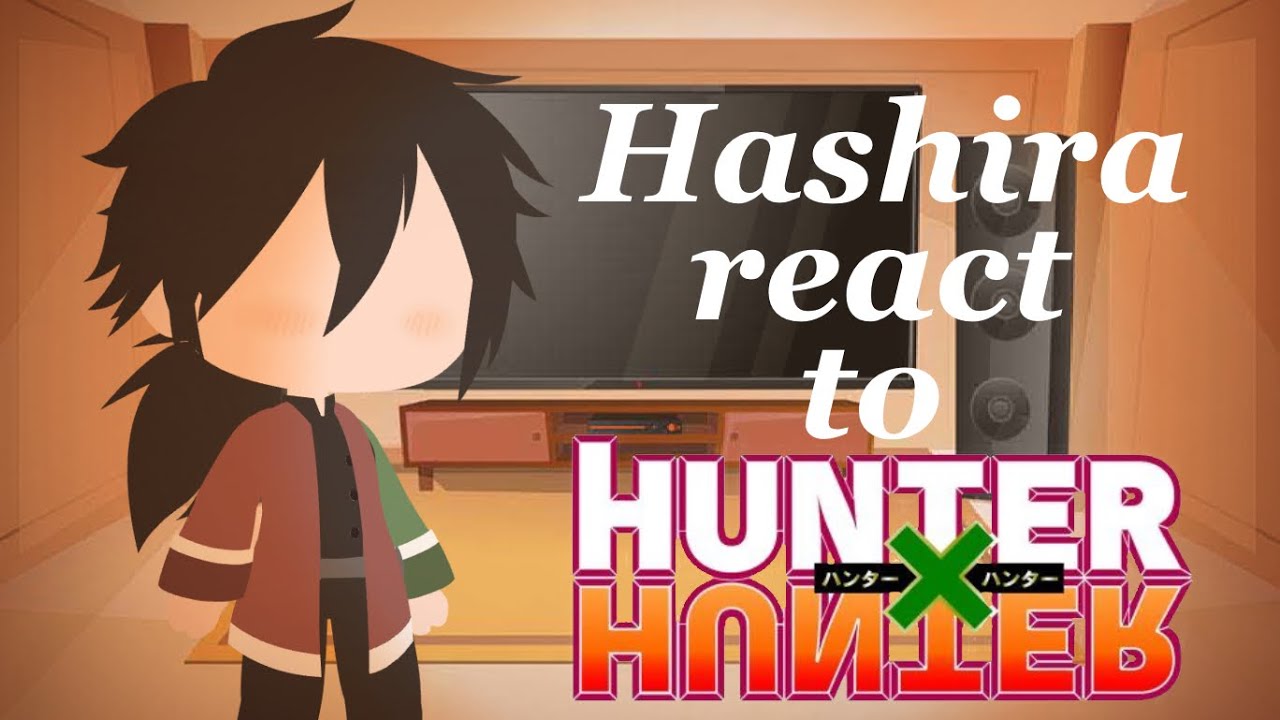 Hashira react to HunterxHunter || Gacha Club (Gcrv) 1/2