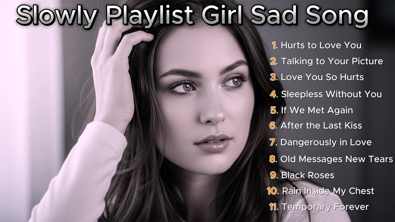 Top Playlist Girl Sad Song / Music For Girl sad love song / Best playlist girl sad song 2026