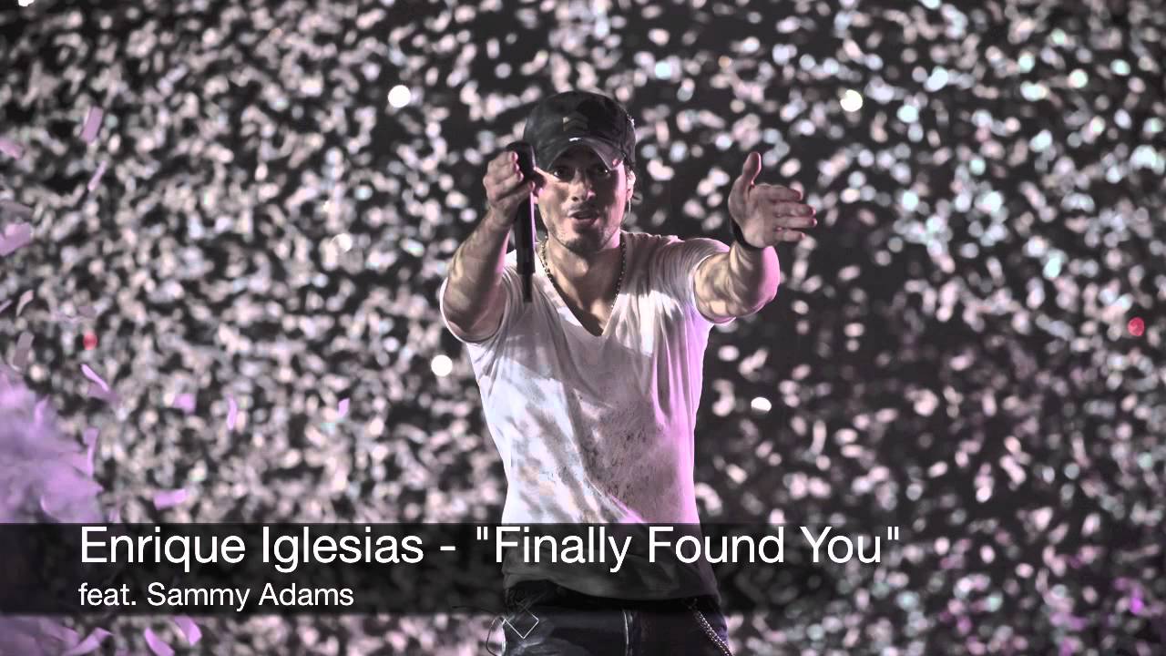 Enrique Iglesias - Finally Found You feat. Sammy Adams (Audio)