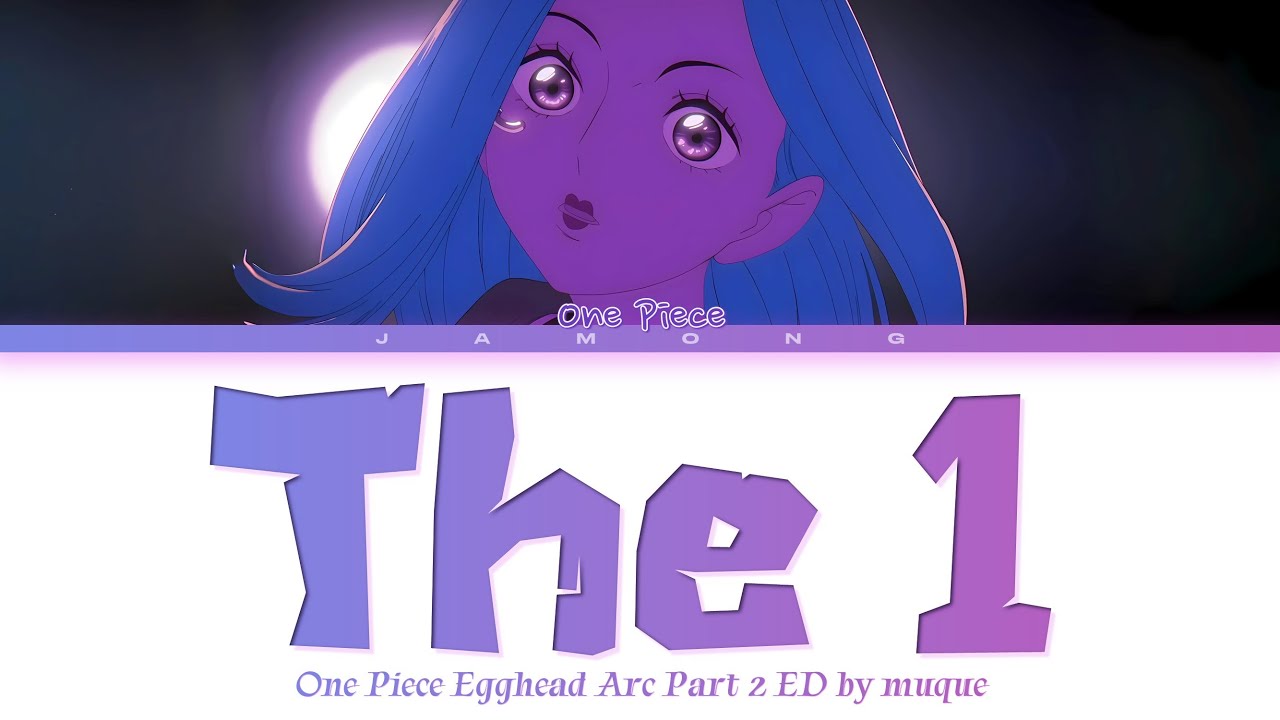 One Piece Egghead Arc Part 2 - Ending FULL "The 1" by muque (Lyrics)