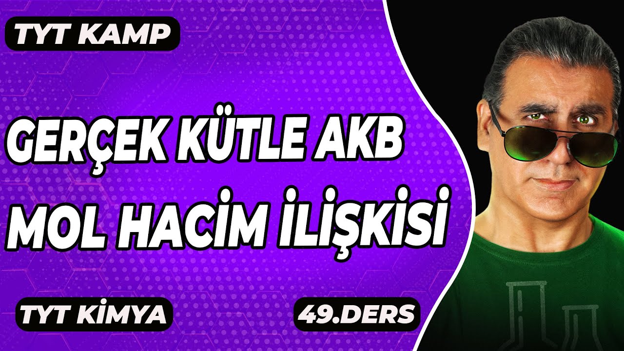 GERÇEK KÜTLE / AKB  / NORMAL KOŞULLARDA HACİM ( 10.Sınıf / Tyt Kimya )