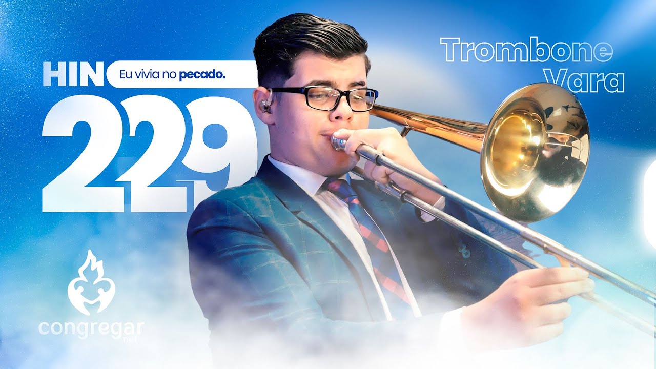 Hino de Louvor 229 da CCB, Eu vivia no pecado, Trombone, Vitor Caldas, Hinário 5