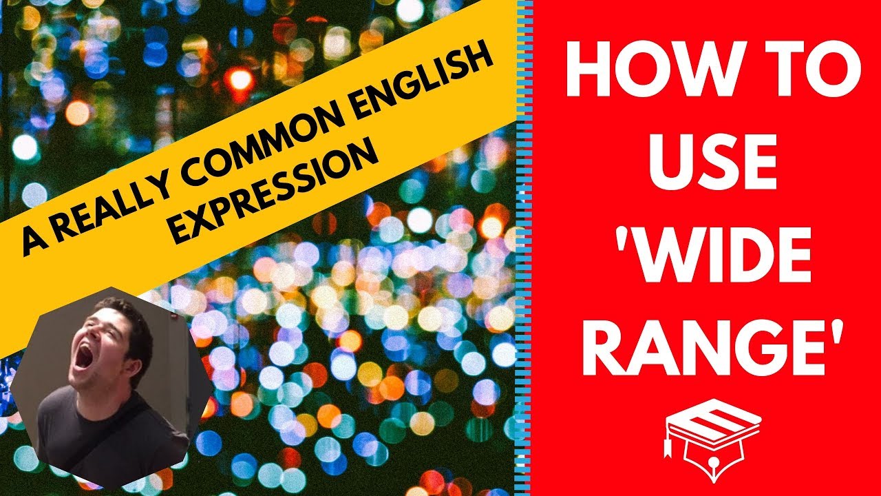 WIDE RANGE - How To Use This Common English Expression