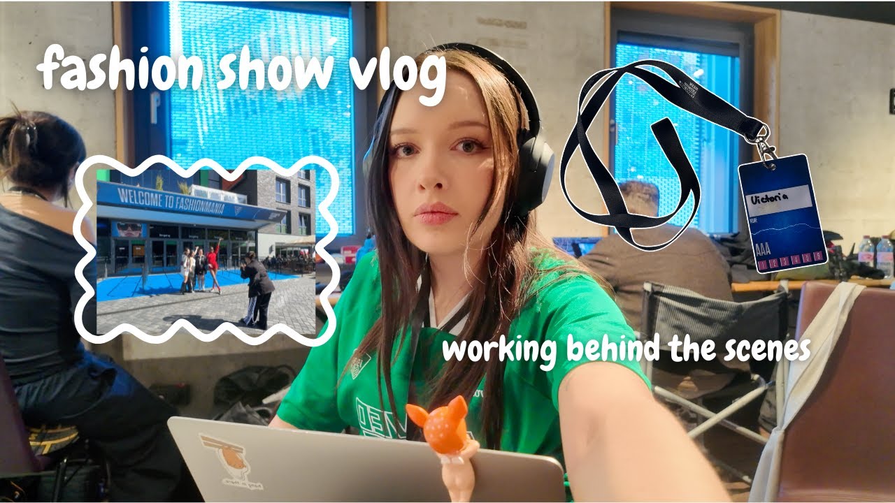 what it's really like working at a fashion show