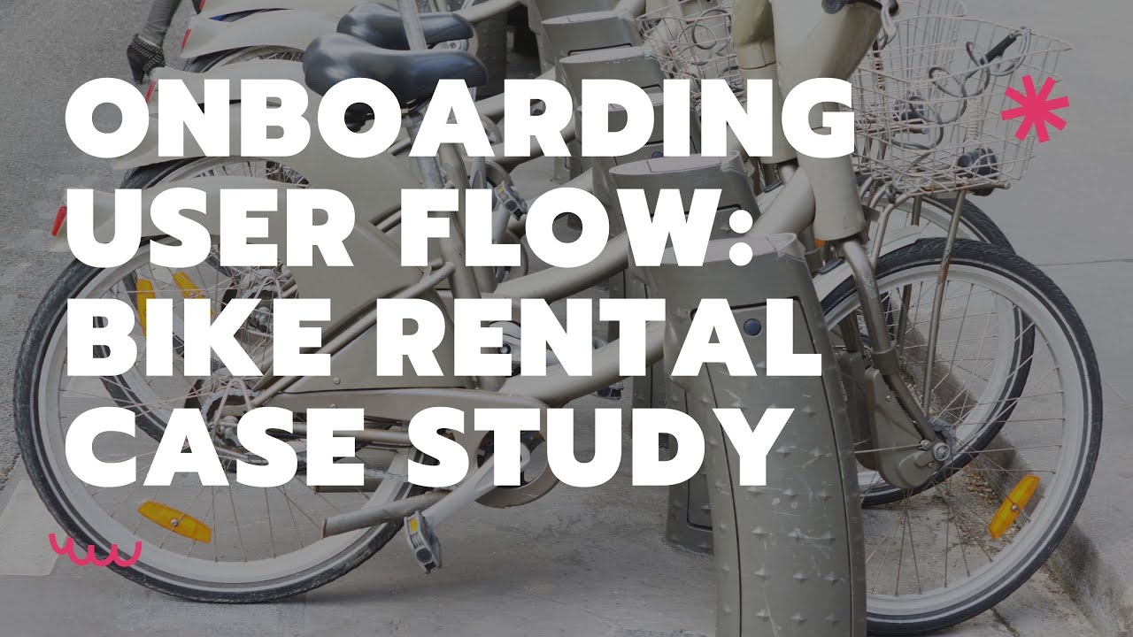 Onboarding User Flow: Bike Rental Case Study - Vitaly Friedman