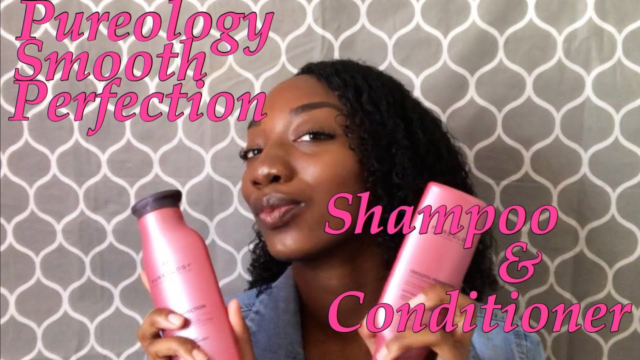 Black Girl Approved?!!? Pureology Smooth Perfection Shampoo & Conditioner Review