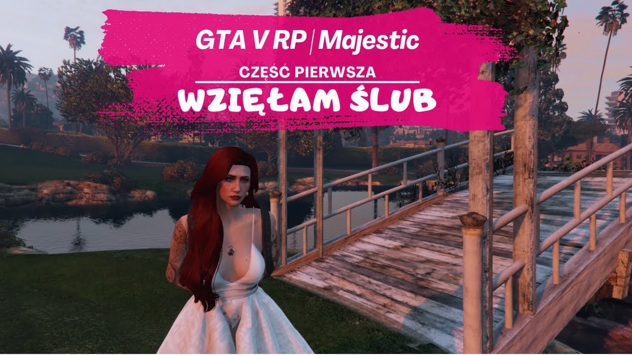 Wzięłam ślub - GTA V RP Majestic
