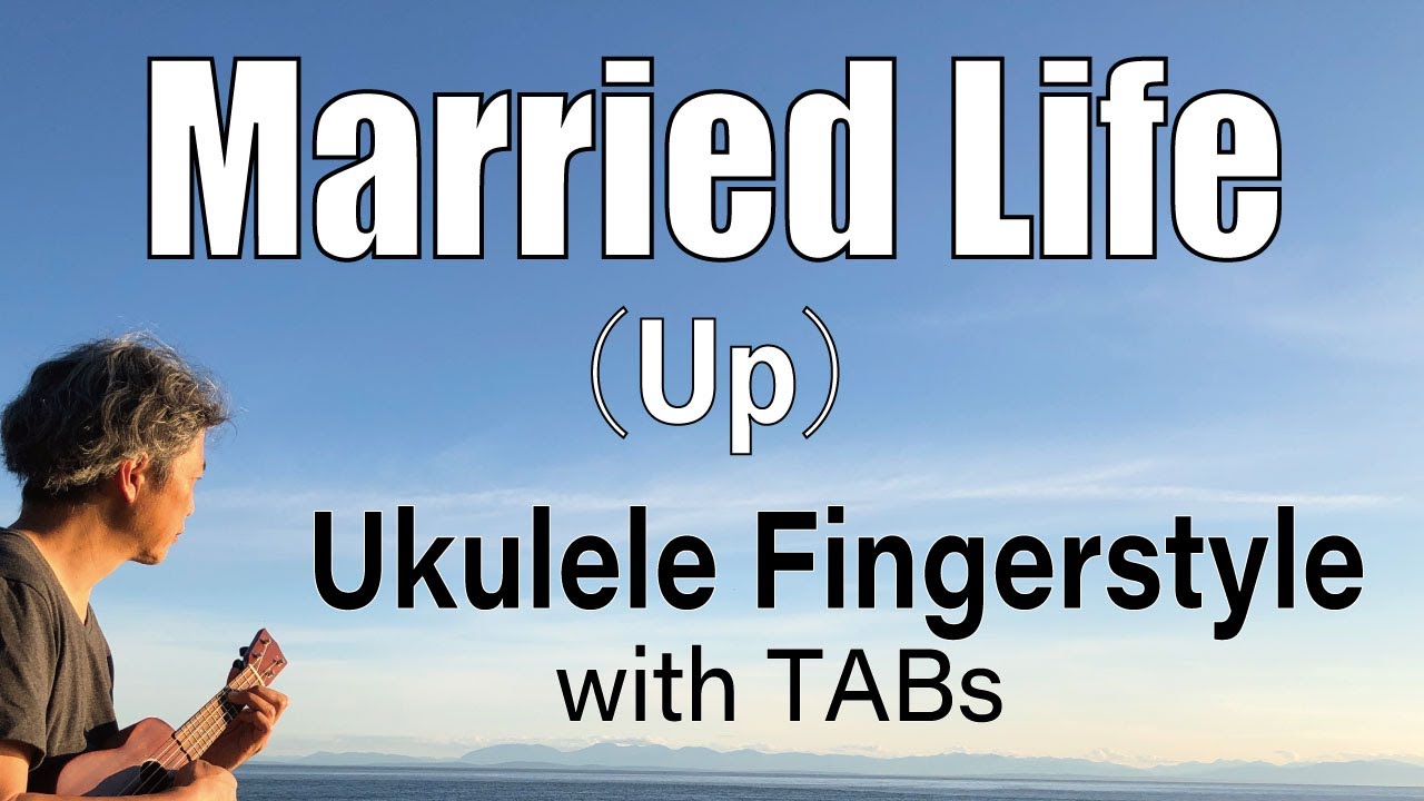 Married Life (Up) [Ukulele Fingerstyle] Play-Along with TABs