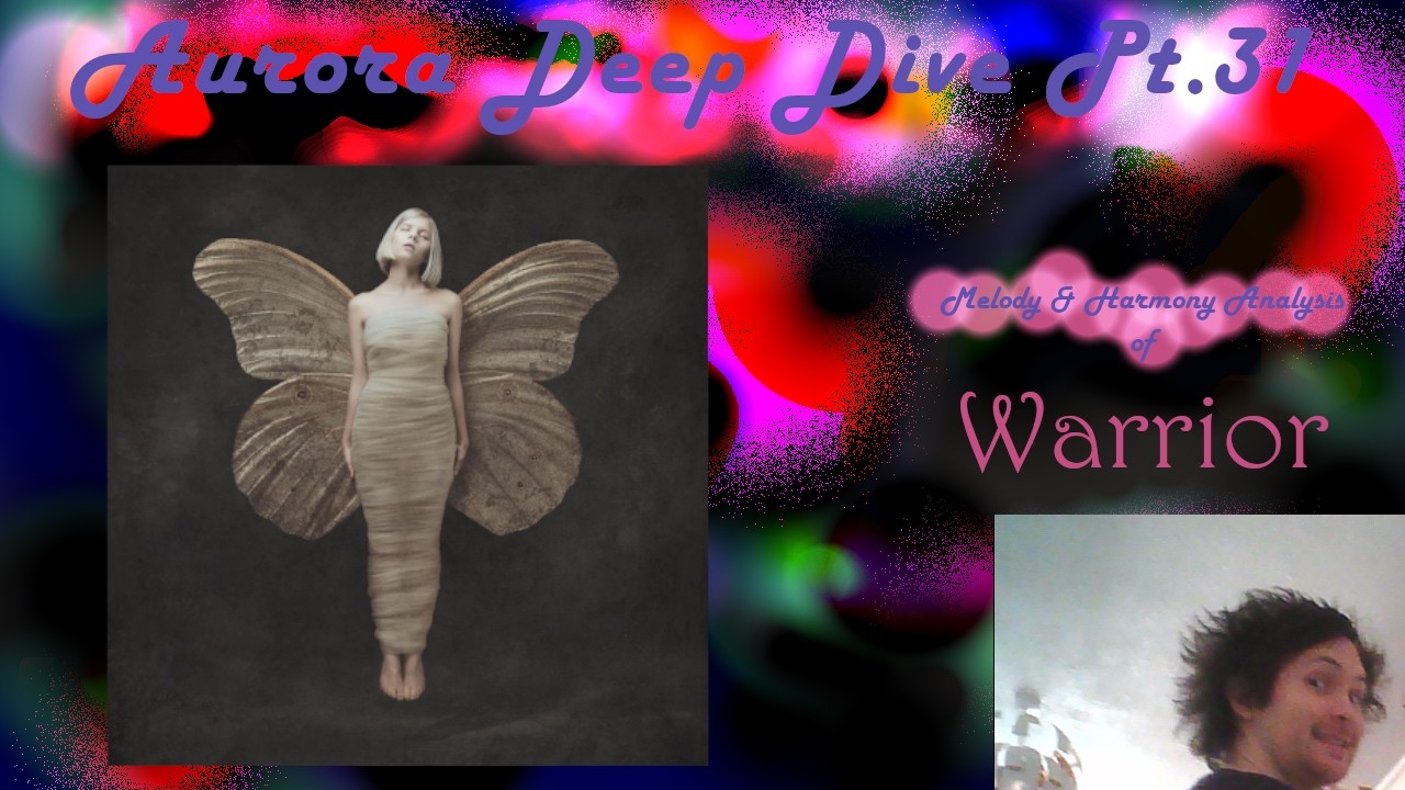 Analysing the Melody & Harmony of AURORA's song Warrior (AURORA DEEP DIVE Pt.31)