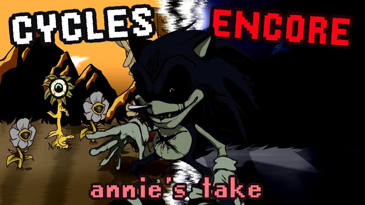 Cycles Encore (Annie's Take) - VS Sonic.exe UST