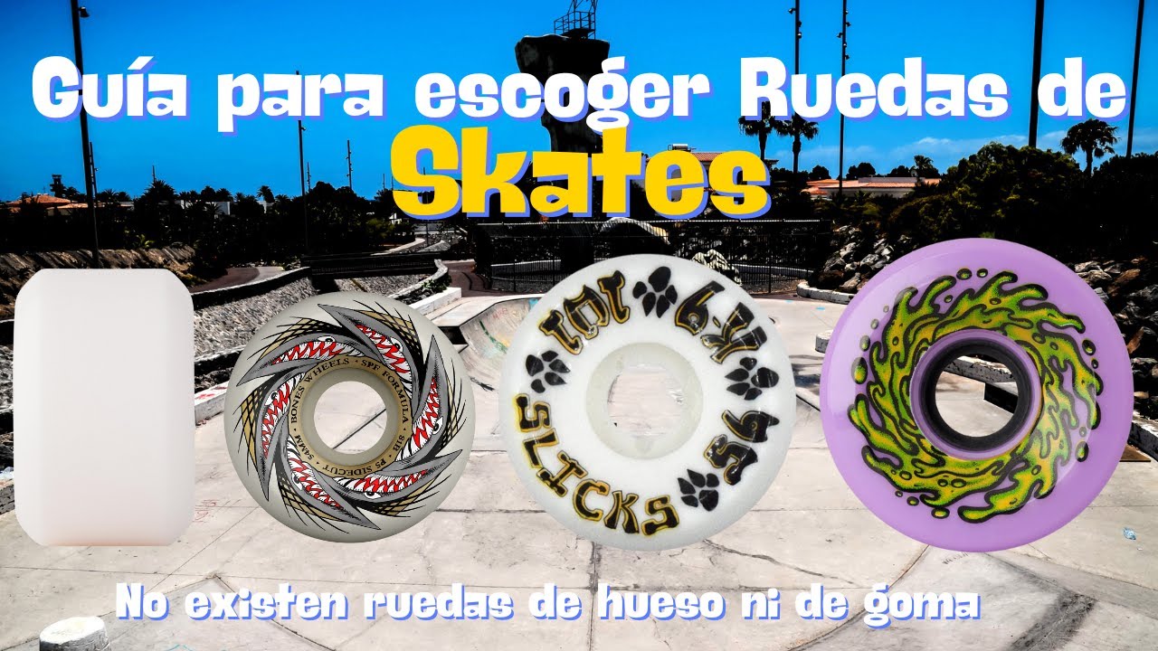 GUÍA PARA ESCOGER LLANTAS PARA TU SKATE