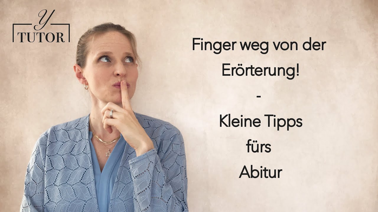Finger weg von der Erörterung! - Kleine Tipps fürs Abitur