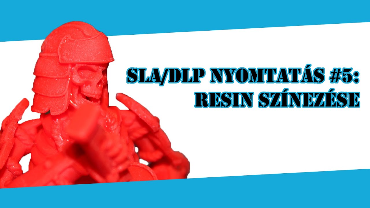 SLA/DLP 3D nyomtatás #5: Resin színezés