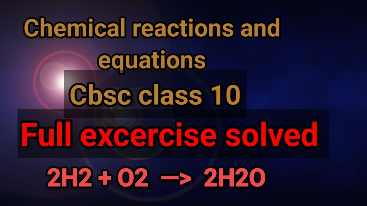 Chemical Reactions and Equations | Full Exercise Solutions | Class 10 Science
