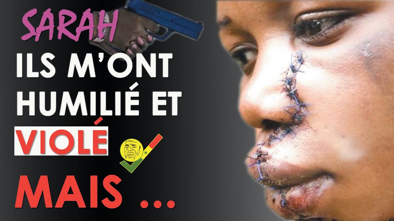 L'HISTOIRE HORRIBLE DE SARAH : VIOLEE ET MALTRAITEE, ELLE S'EST RELEVEE