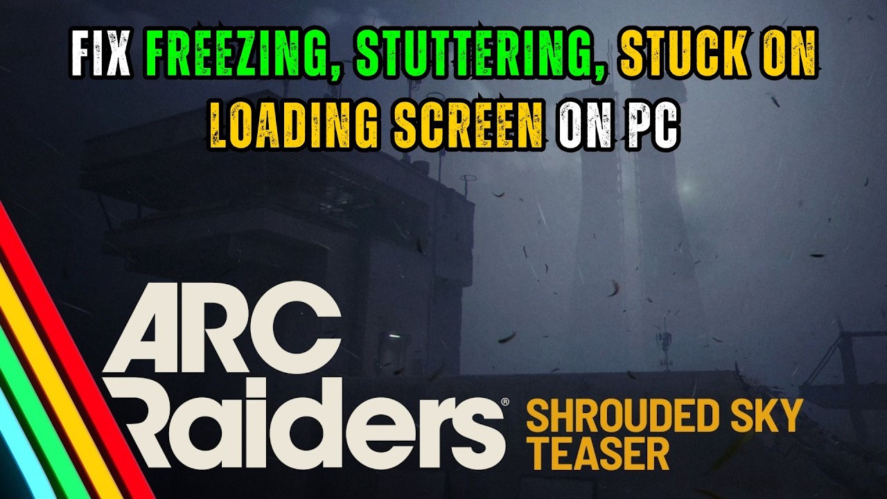 How To Fix ARC Raiders Freezing, Stuttering, Stuck on Loading Screen Issue On PC/Steam