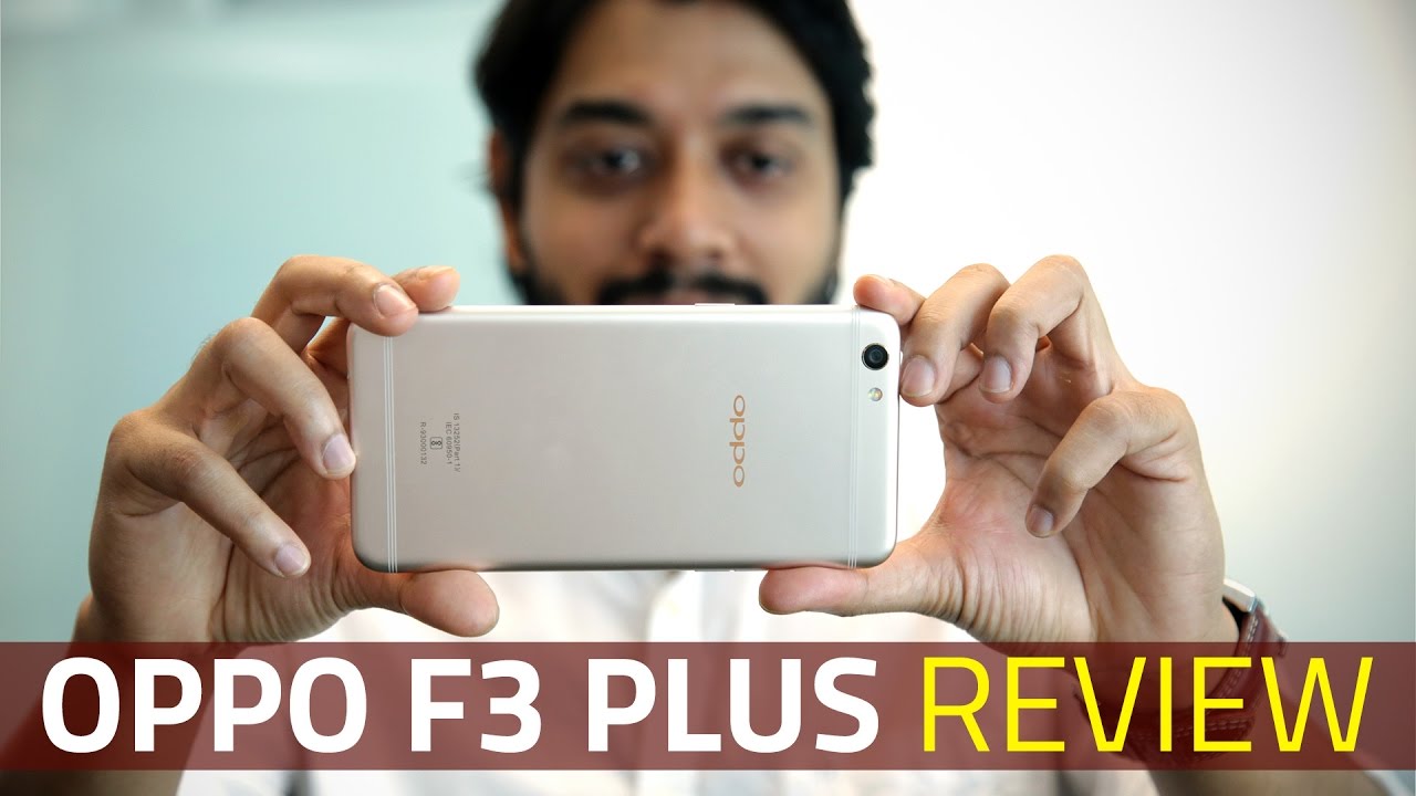 Oppo F3 Plus Review | Dual-Selfie Camera Test, Specifications, Price in India, and More
