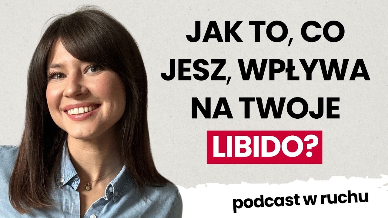Jak dieta wpływa na libido? | Gosia Pielichowska