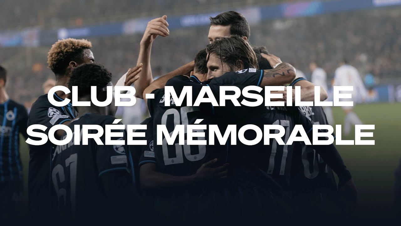 UEFA CHAMPIONS LEAGUE | CLUB BRUGGE - OLYMPIQUE DE MARSEILLE | SOIR&Eacute;E M&Eacute;MORABLE
