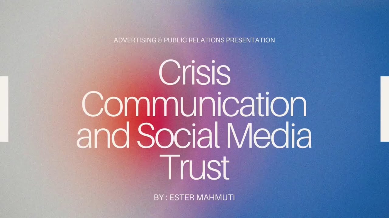 CRISIS COMMUNICATION AND SOCIAL MEDIA TRUST - Advertising & Public Relations 