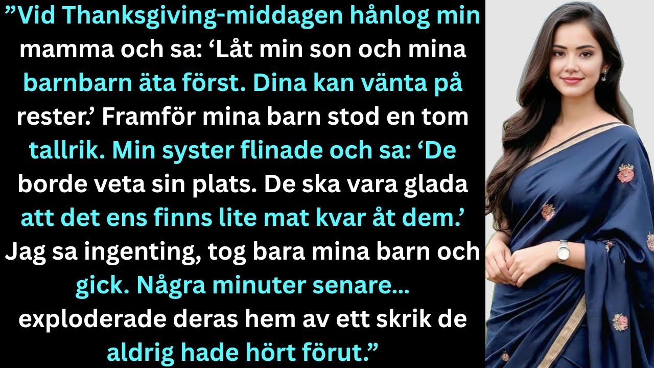 På Thanksgiving hånlog min mamma och sa: ‘Min son och mina barnbarn först. Dina får vänta på rester